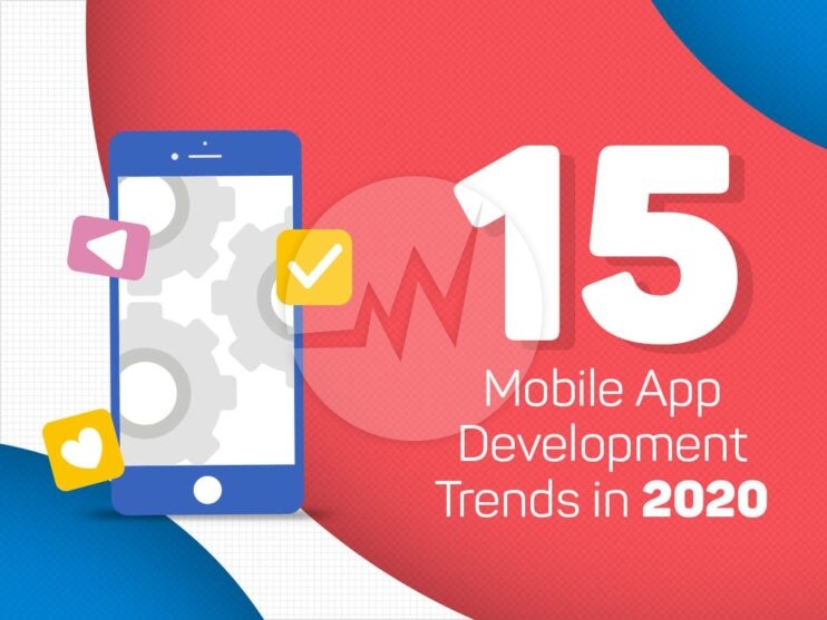 Mobile App Development Trends 2020