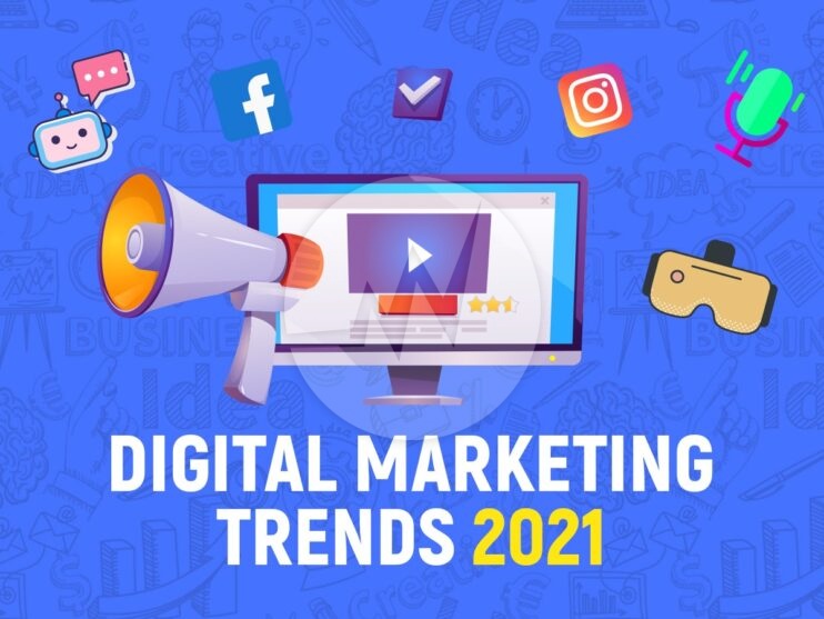 Digital Marketing Trends 2021